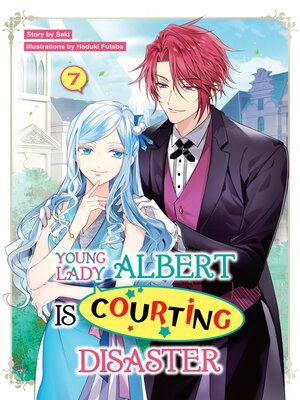 cover image of Young Lady Albert Is Courting Disaster, Volume 7